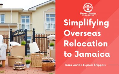 Simplifying Overseas Relocation to Jamaica with Trans Caribe Express Shippers